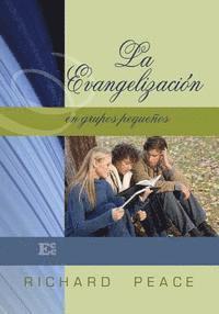 Richard Peace - La Evangelización en Grupos Pequeños, Häftad