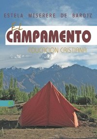 bokomslag El Campamento: Un lugar para aprender a servir al Señor y crecer junto con el otro