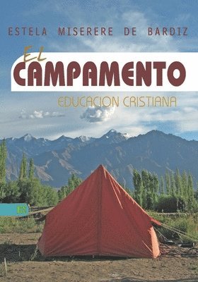 Estela Miserere de Bardiz - El Campamento: Un lugar para aprender a servir al Señor y crecer junto con el otro, Häftad