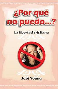 bokomslag ¿Por qué no puedo...?: La libertad cristiana