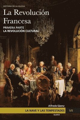 bokomslag La Nave y las tempestades. T. 7: La Revolución Francesa. La revolución cultural