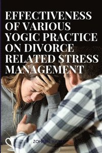bokomslag Effectiveness of various yogic practices on divorce related stress management