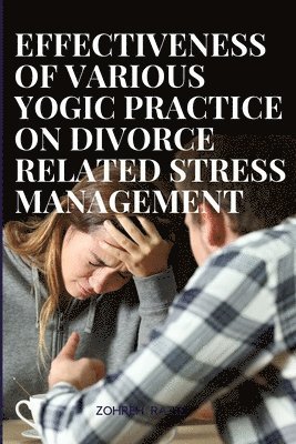 Effectiveness of various yogic practices on divorce related stress management 1