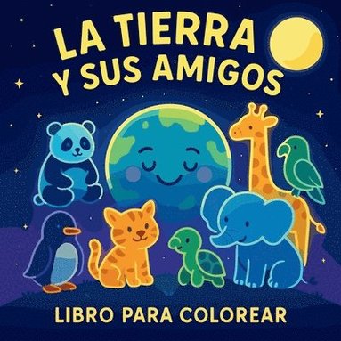 bokomslag La Tierra y Sus Amigos