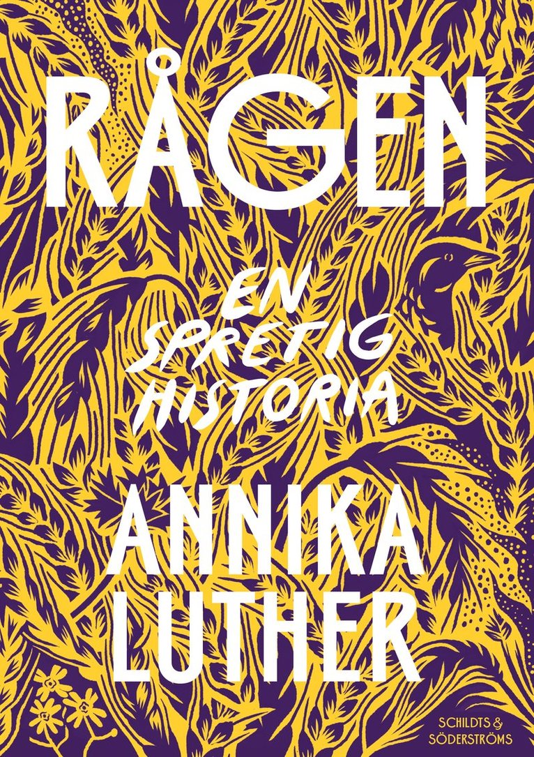 Annika Luther - Rågen : en spretig historia, Inbunden