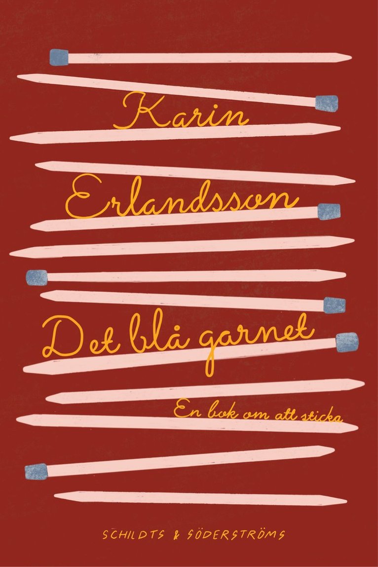 Karin Erlandsson - Det blå garnet : en bok om att sticka, Inbunden