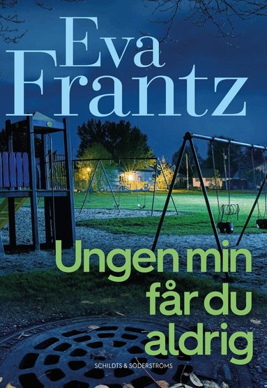 Eva Frantz - Ungen min får du aldrig, Inbunden