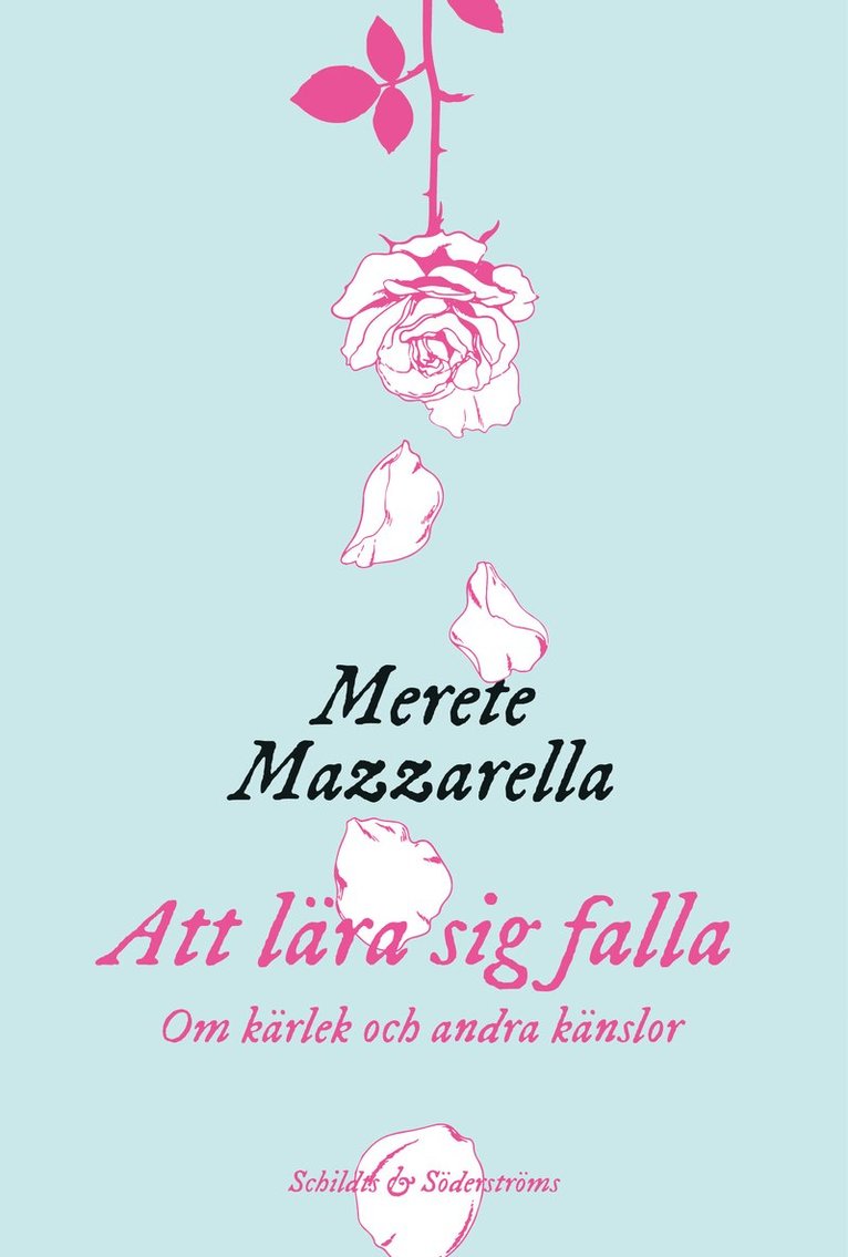 Merete Mazzarella - Att lära sig falla : Om kärlek och andra känslor, Inbunden
