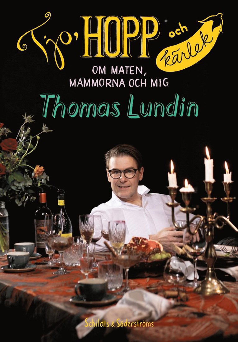 Tjo, hopp och kärlek : om maten, mammorna och mig