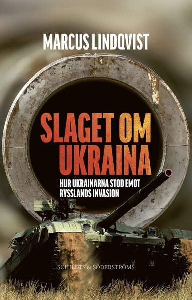 bokomslag Slaget om Ukraina : hur Ukraina stod emot Rysslands invasion