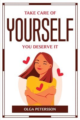 Take Care of Yourself, You Deserve It 1