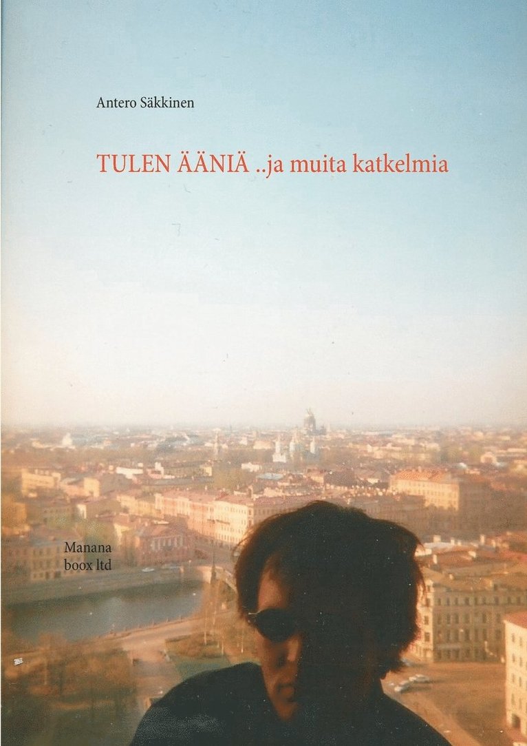 Antero Säkkinen - Tulen ääniä ..ja muita katkelmia, Häftad