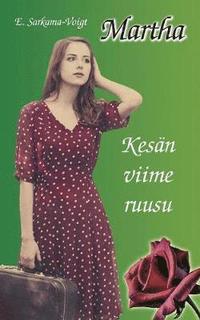 bokomslag Martha - Kesän viime ruusu