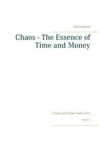 bokomslag Chaos - The Essence of Time and Money