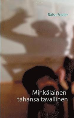 Raisa Foster - Minkälainen tahansa tavallinen, Häftad