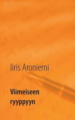 Iiris Aroniemi - Viimeiseen ryyppyyn, Häftad