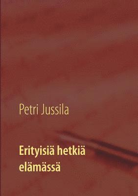 bokomslag Erityisiä hetkiä elämässä