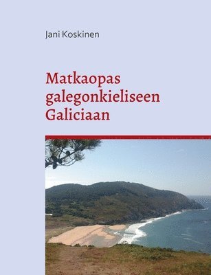 bokomslag Matkaopas galegonkieliseen Galiciaan