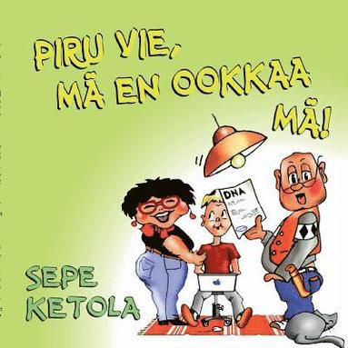 bokomslag Piru vie, mä en ookkaa mä!