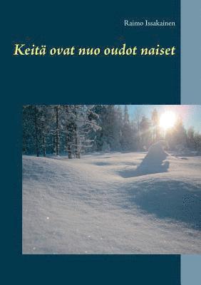 Raimo Issakainen - Keitä ovat nuo oudot naiset, Häftad