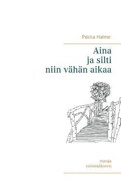 Pekka Halme - Aina ja silti niin vähän aikaa, Häftad