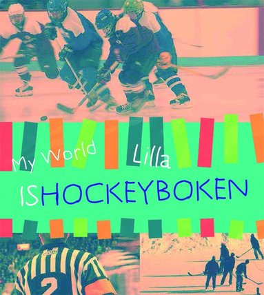 bokomslag My world : lilla ishockeyboken