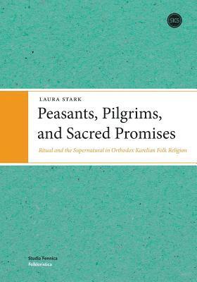 Laura Stark - Peasants, Pilgrims, and Sacred Promises, Häftad