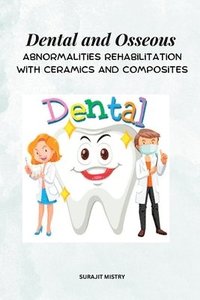 bokomslag Dental and Osseous Abnormalities Rehabilitation with Ceramics and Composites