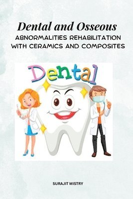 Dental and Osseous Abnormalities Rehabilitation with Ceramics and Composites 1