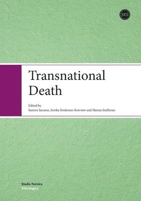 Hanna Snellman, Eerika Koskinen-Koivisto, Samira Saramo - Transnational Death, Häftad