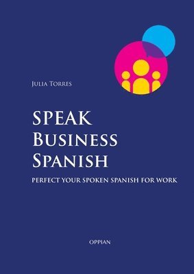 Julia Torres - Speak Business Spanish, Häftad. Tillgänglighet: Lägg i varukorg