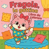 bokomslag Fragola, la gattina - Libro da colorare