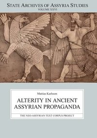 bokomslag Alterity in Ancient Assyrian Propaganda