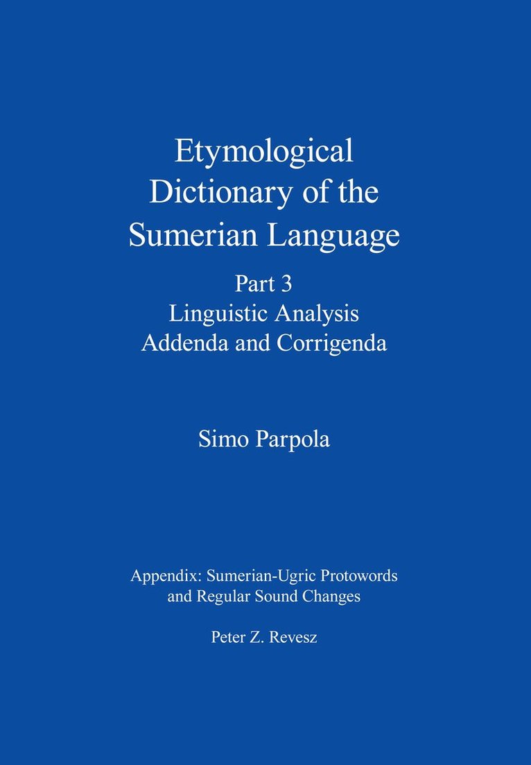 Simo Parpola - Etymological Dictionary of the Sumerian Language, Part 3, Inbunden