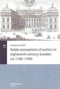 bokomslag Noble Conceptions of Politics in Eighteenth-Century Sweden