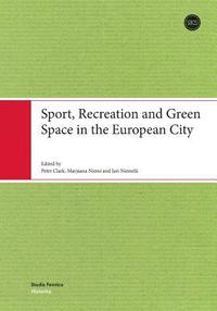 bokomslag Sport, Recreation & Green Space in the European City