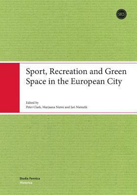 bokomslag Sport, Recreation & Green Space in the European City