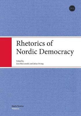 Jussi Kurunmäki, Johan Strang, Jussi Kurunmaki, Johan Strang - Rhetorics of Nordic Democracy, Häftad