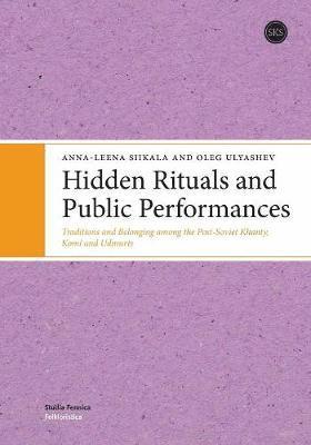 Anna-Leena Siikala, Oleg Ulyashev - Hidden Rituals & Public Performances, Häftad