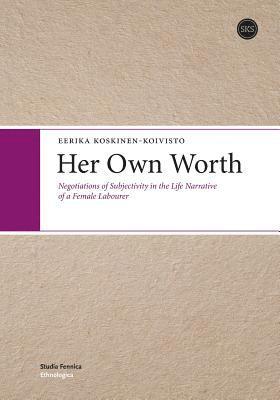 Eerika Koskinen-Koivisto - Her Own Worth, Häftad