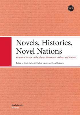 Linda Kaljundi, Eneken Laanes, Ilona Pikkanen - Novels, Histories, Novel Nations, Häftad