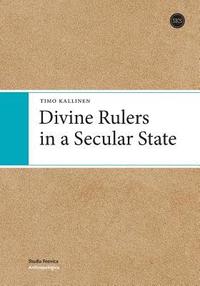 bokomslag Divine Rulers in a Secular State