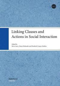 bokomslag Linking Clauses and Actions in Social Interaction