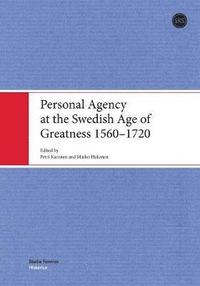 bokomslag Personal Agency at the Swedish Age of Greatness 1560-1720