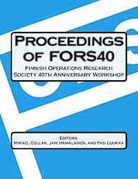 bokomslag Proceedings Of FORS40 Finnish Operations Research Society 40 th Anniversary Workshop: Decision-making and Optimization