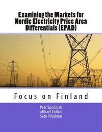 bokomslag Examining the Markets for Nordic Electricity Price Area Differentials (EPAD): Focus on Finland