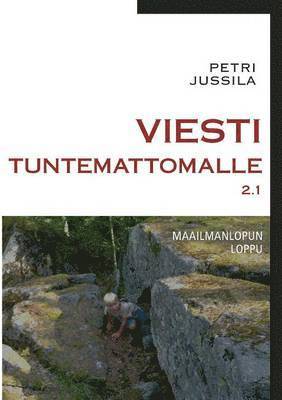 bokomslag Viesti tuntemattomalle 2.1 - maailmanlopun loppu