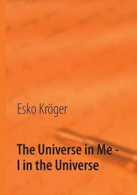 bokomslag The Universe in Me - I in the Universe