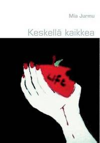 bokomslag Keskellä kaikkea