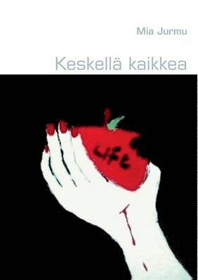 bokomslag Keskellä kaikkea